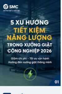 Xu hướng xưởng giặt công nghiệp tiết kiệm điện năm 2026